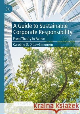 A Guide to Sustainable Corporate Responsibility: From Theory to Action Caroline D. Ditlev-Simonsen 9783030882051 Palgrave MacMillan - książka