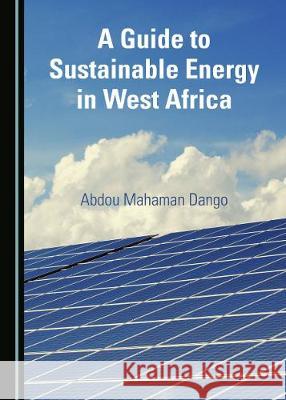 A Guide to Sustainable Energy in West Africa  9781527542983 Cambridge Scholars Publishing - książka