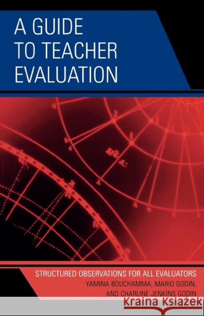 A Guide to Teacher Evaluation: Structured Observations for All Educators Bouchamma, Yamina 9781578868087 Rowman & Littlefield Education - książka