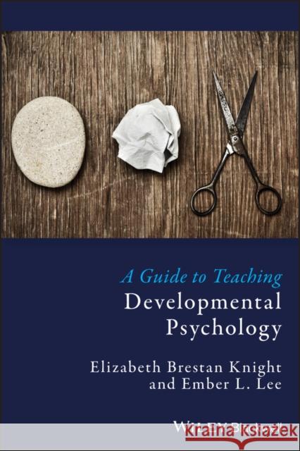 A Guide to Teaching Developmental Psychology Elizabeth Brestan Ember Lee 9781405157810 Blackwell Publishers - książka