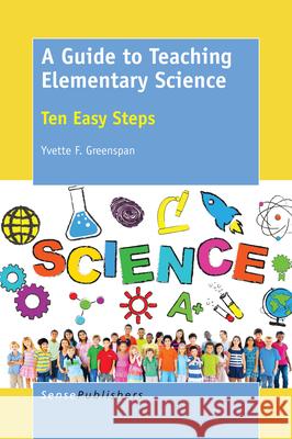 A Guide to Teaching Elementary Science Yvette F. Greenspan 9789463003667 Sense Publishers - książka
