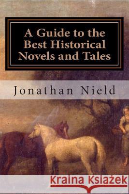 A Guide to the Best Historical Novels and Tales Jonathan Nield 9781508565086 Createspace - książka