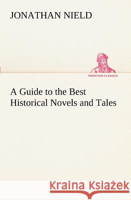 A Guide to the Best Historical Novels and Tales Jonathan Nield 9783849151645 Tredition Classics - książka