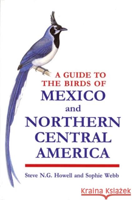 A Guide to the Birds of Mexico and Northern Central America Steve N. G. Howell Sophie Webb 9780198540120 Oxford University Press - książka