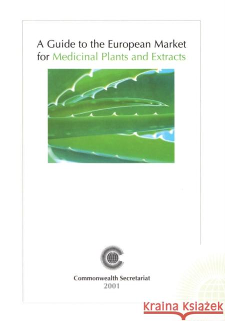 A Guide to the European Market for Medicinal Plants and Extracts Commonwealth Secretariat 9780850926613 Commonwealth Secretariat - książka