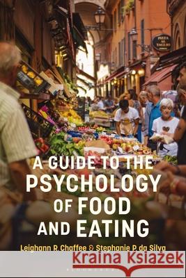 A Guide to the Psychology of Eating Leighann R. Chaffee Stephanie P. Da Silva 9781350125100 Bloomsbury Academic - książka