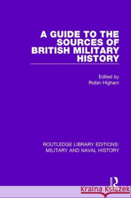 A Guide to the Sources of British Military History  9781138934184 Taylor & Francis Group - książka