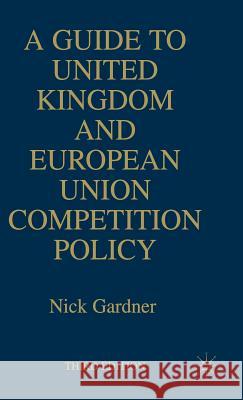 A Guide to United European Union Competition Policy Nick Gardner 9780333763919 PALGRAVE MACMILLAN - książka