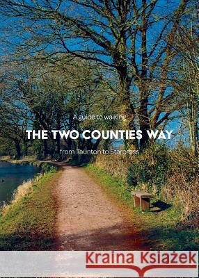 A guide to walking the Two Counties Way: from Taunton to Starcross Arnold, Matthew 9781999950910 Trail Wanderer Publications - książka