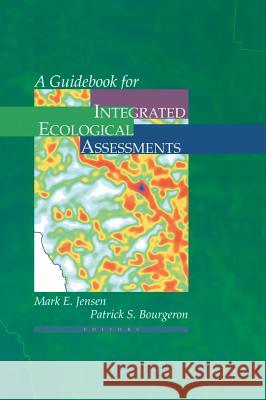 A Guidebook for Integrated Ecological Assessments Mark E. Jensen Patrick S. Bourgeron 9780387985824 Springer - książka