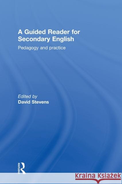 A Guided Reader for Secondary English : Pedagogy and practice David Stevens Anne Turvey  9780415613248 Taylor and Francis - książka
