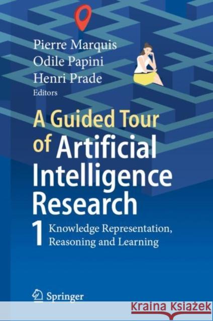 A Guided Tour of Artificial Intelligence Research: Volume I: Knowledge Representation, Reasoning and Learning Marquis, Pierre 9783030061630 Springer - książka