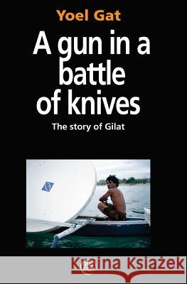 A Gun In A Battle Of Knives: The Story of Gilat Aronsky, Avi 9781496169082 Createspace Independent Publishing Platform - książka