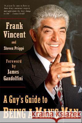 A Guy's Guide to Being a Man's Man Frank Vincent Steven Prigge 9780425215364 Berkley Publishing Group - książka