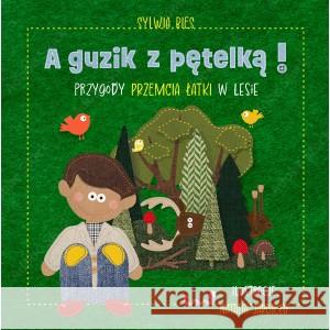 A guzik z pętelką! Przygody Przemcia Łatki w lesie BIES SYLWIA 9788367334419 VECTRA - książka