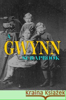 A Gwynn scrapbook Gwynn, Roger 9781979334457 Createspace Independent Publishing Platform - książka