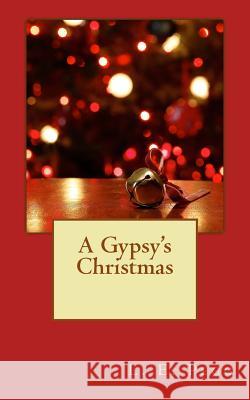 A Gypsy Christmas L. E. Pegg 9781494483371 Createspace - książka