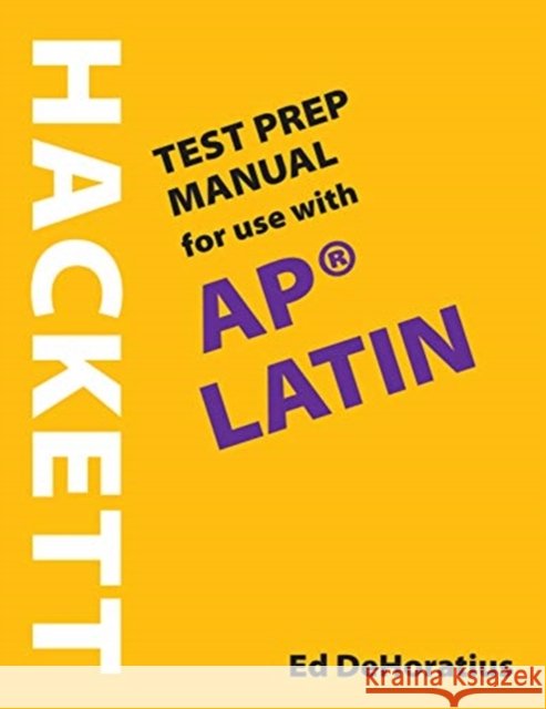 A Hackett Test Prep Manual for Use with AP® Latin Ed DeHoratius 9781624668524 Hackett Publishing Co, Inc - książka