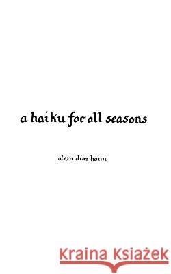 A Haiku for All Seasons Alexa Diaz Hann 9780464444091 Blurb - książka