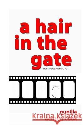 A Hair in the Gate.: How real is reality TV? Denton-Cook, Gunilla 9781481919340 Createspace - książka