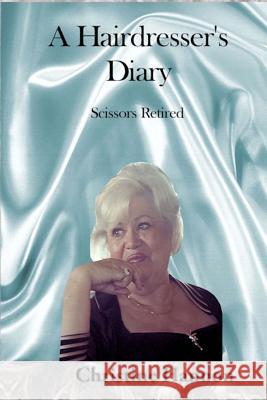 A Hairdresser's Diary: Scissors Retired: Scissors Retired Christine M. Hannon Jo-Anne Ballarano Ronnie Dauber 9781517681265 Createspace - książka