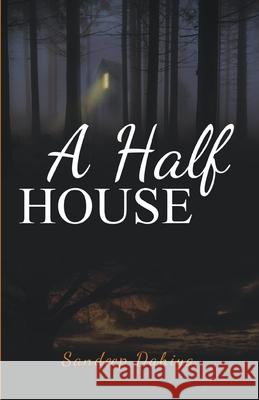 A half house Sandeep Dahiya 9788193238202 Invincible Publishers - książka