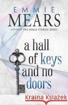 A Hall of Keys and No Doors Emmie Mears 9781946006011 BHC Press - książka