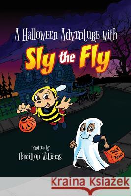 A Halloween Adventure with Sly the Fly Hamilton Williams 9781480948884 Dorrance Publishing Co. - książka