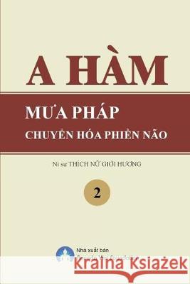 A Ham Mua Phap Chuyen Hoa Phien Nao Tap 2 Thich Nu Gioi Huong Ananda Viet Foundation 9781690625483 Ananda Viet Foundation - książka