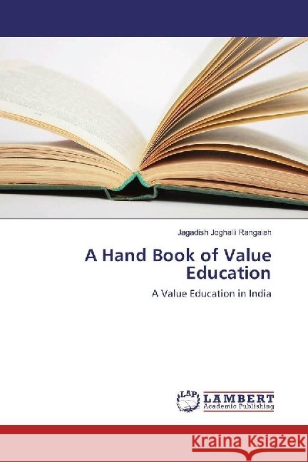 A Hand Book of Value Education : A Value Education in India Joghalli Rangaiah, Jagadish 9783330018525 LAP Lambert Academic Publishing - książka