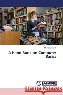 A Hand Book on Computer Basics Umesh Chandra 9783844333176 LAP Lambert Academic Publishing - książka