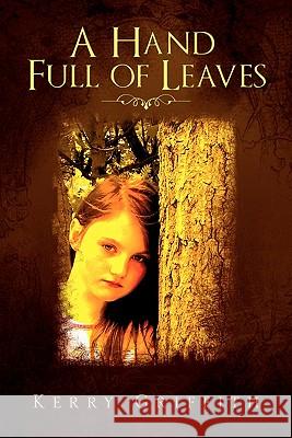 A Hand Full of Leaves Kerry Griffith 9781453547779 Xlibris Corporation - książka