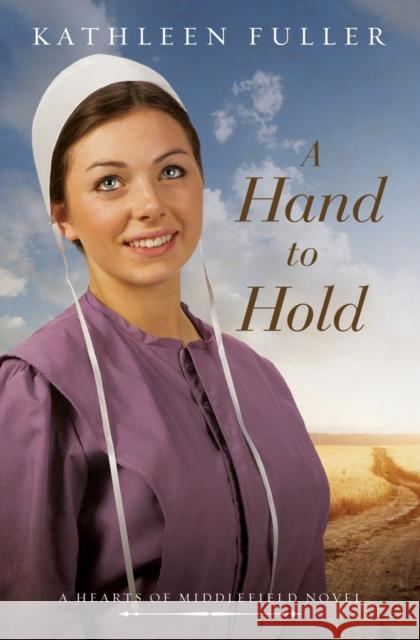 A Hand to Hold Kathleen Fuller 9780718081799 Thomas Nelson - książka