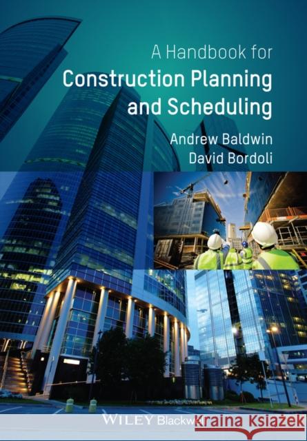 A Handbook for Construction Planning and Scheduling Baldwin, Andrew 9780470670323 John Wiley & Sons Inc - książka