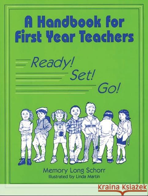 A Handbook for First Year Teachers: Ready, Set, Go! Schorr, Memory L. 9781563081705 Teacher Ideas Press - książka