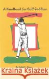 A Handbook for Golf Caddies Ralph Miano 9780989980456 John Miano