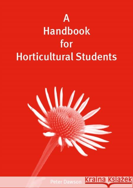 A Handbook for Horticultural Students Peter Dawson 9780952591122 Dawson (Peter) - książka