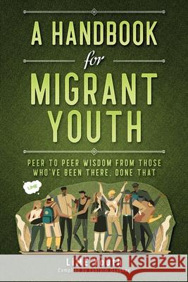 A Handbook for Migrant Youth: Peer To Peer Wisdom From Those Who've Been There, Done That Ephraim Osaghae 9780648479918 Tri-W Pty Ltd - książka
