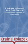 A Handbook for Retaining Early Career Teachers Anna Elizabeth Du Plessis 9780367490096 Taylor & Francis Ltd