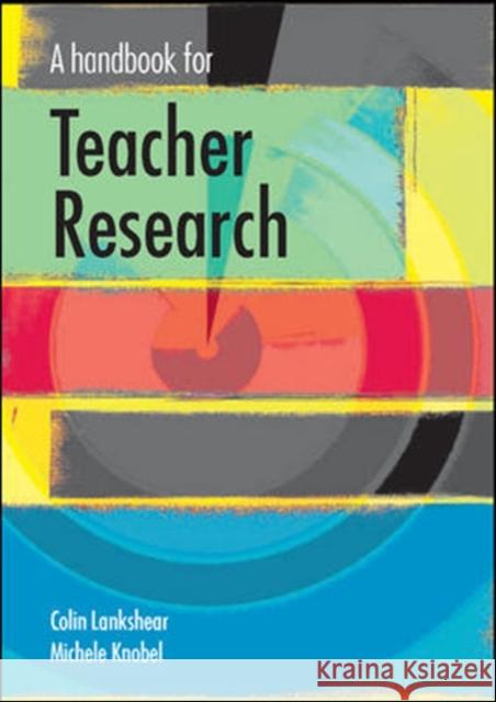 A Handbook for Teacher Research Colin Lankshear 9780335210640  - książka
