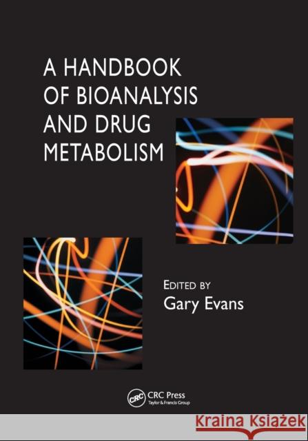 A Handbook of Bioanalysis and Drug Metabolism Gary Evans 9780367394424 CRC Press - książka