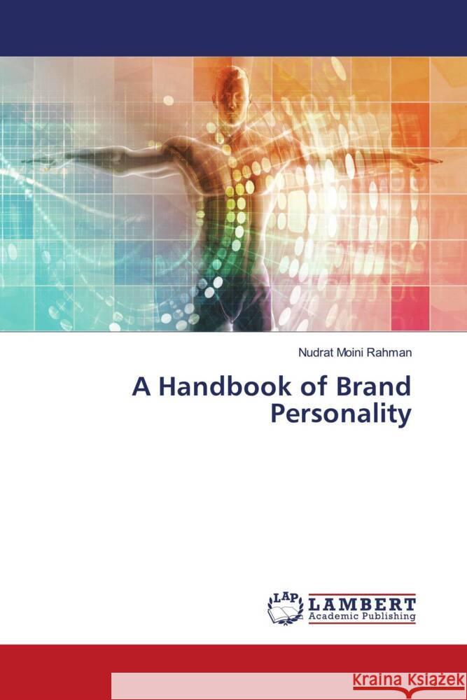 A Handbook of Brand Personality Rahman, Nudrat Moini 9786206753575 LAP Lambert Academic Publishing - książka