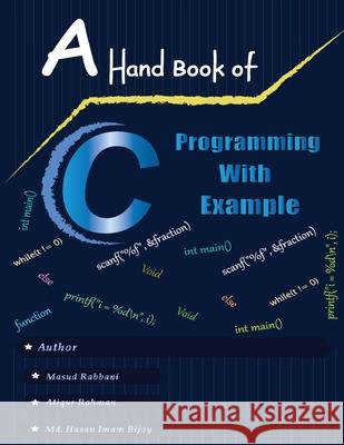 A Handbook of C Programming with Example MD Hasan Imam Bijoy MD Atiqur Rahman Masud Rabbani 9781678168773 Lulu.com - książka