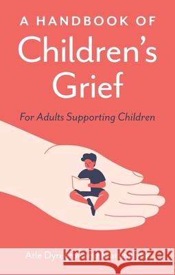 A Handbook of Children's Grief: For Adults Supporting Children Martin Lytje 9781805011699 Jessica Kingsley Publishers - książka