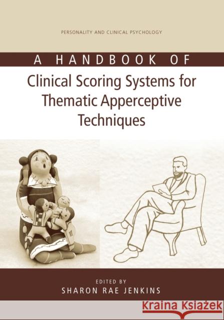 A Handbook of Clinical Scoring Systems for Thematic Apperceptive Techniques Sharon Rae Jenkins 9781138873049 Routledge - książka