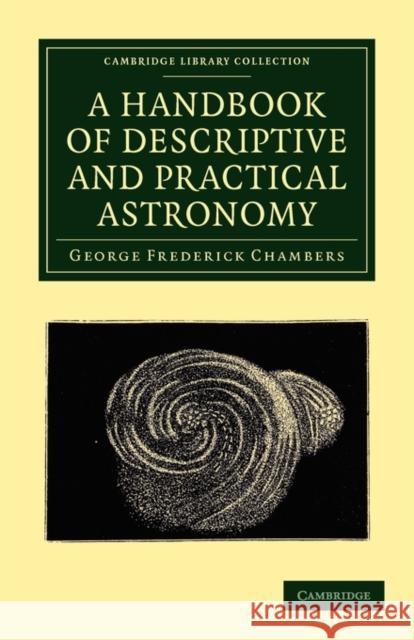 A Handbook of Descriptive and Practical Astronomy George Frederick Chambers 9781108014755 Cambridge University Press - książka