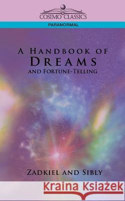 A Handbook of Dreams and Fortune-Telling  9781596052024 Paraview.com Inc - książka