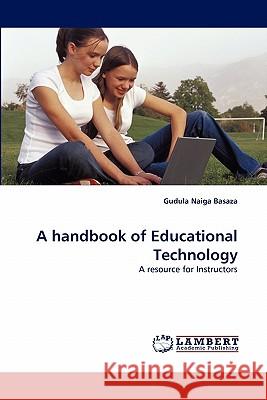 A Handbook of Educational Technology Gudula Naiga Basaza 9783844301335 LAP Lambert Academic Publishing - książka