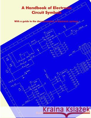 A Handbook of Electronic Circuit Symbols Dr Keith Edwards 9781530727223 Createspace Independent Publishing Platform - książka