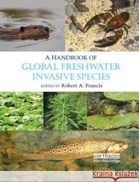 A Handbook of Global Freshwater Invasive Species  9780815378716  - książka